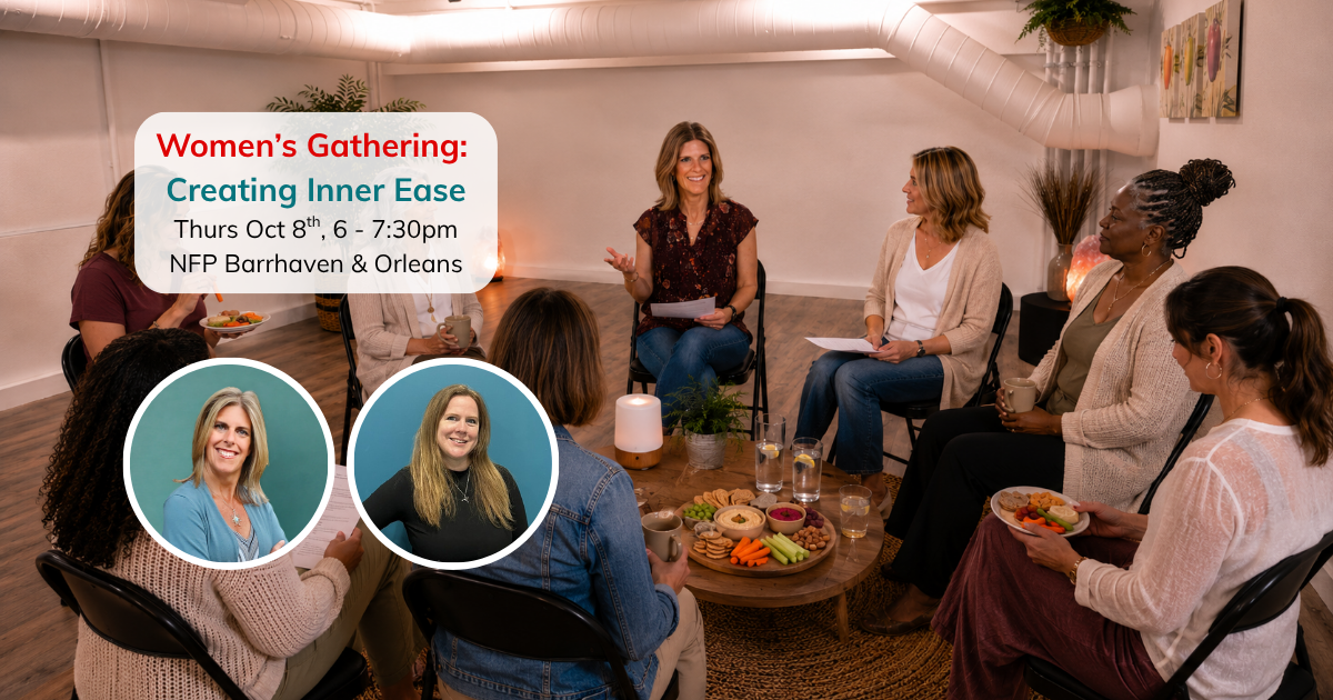 Oct 8:  Nourished Women's Gathering:  Creating Inner Ease - NFP Barrhaven & Orleans