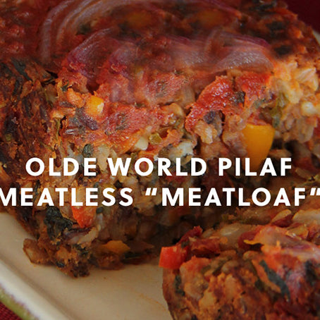 Olde World Pilaf Meatless “Meatloaf”
